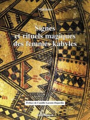 cover image of Signes et rituels rituels magiques des femmes kabyles kabyles